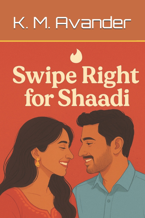 Book Swipe Right for Shaadi K. M. Avander