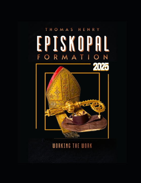 Knjiga Episkopal Formation 2025 Thomas F Henry Jr