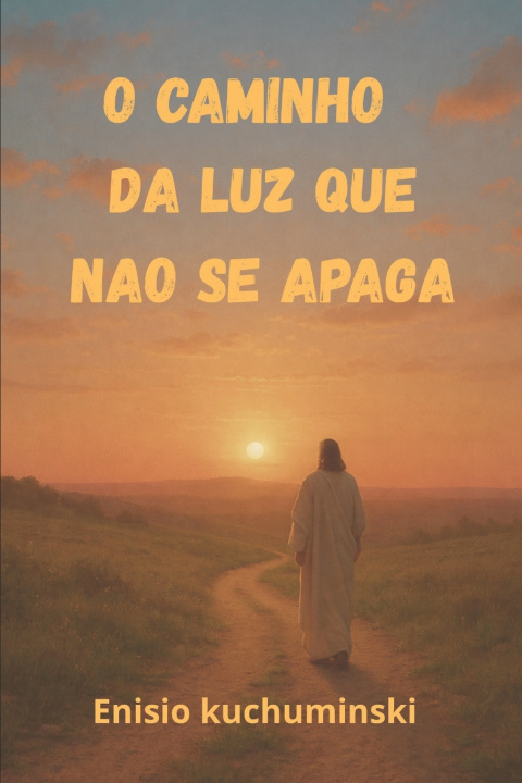 Knjiga O caminho da Luz Enisio Kuchuminski