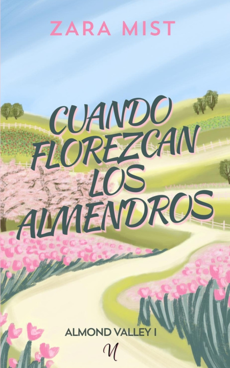 Knjiga Cuando florezcan los almendros Zara Mist