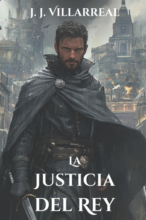Libro La justicia del rey J.J. Villarreal
