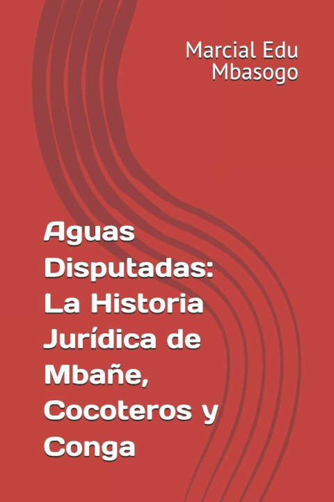 Knjiga Aguas Disputadas Marcial Edu Mbasogo