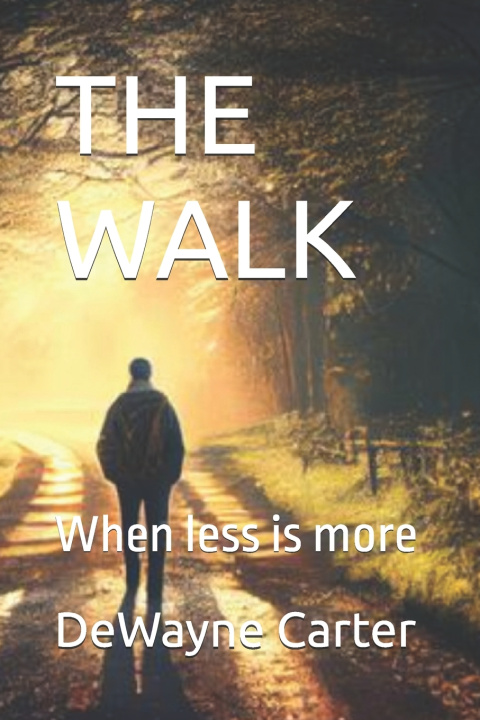 Knjiga THE WALK DeWayne Carter