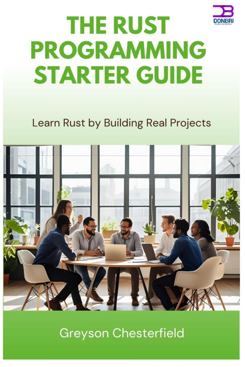 Könyv The Rust Programming Starter Guide Greyson Chesterfield