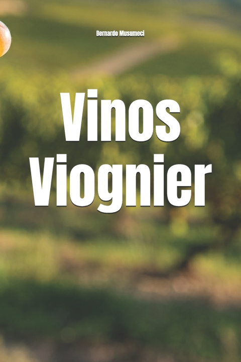 Book Vinos Viognier Bernardo Musumeci