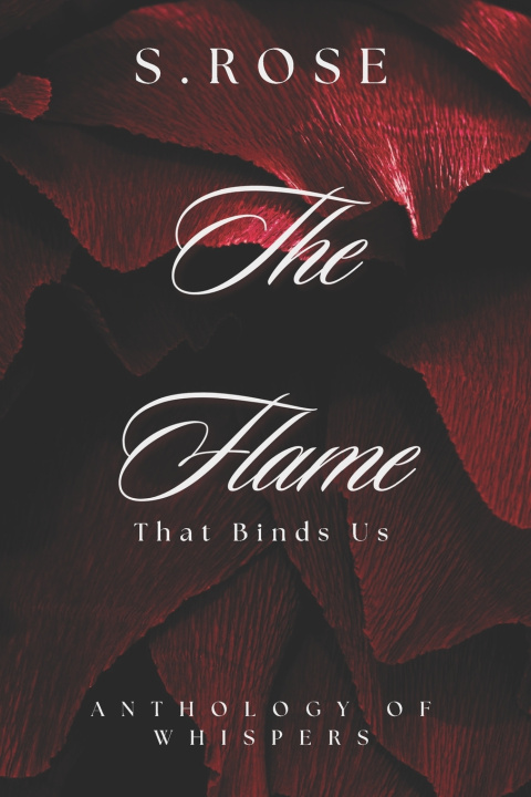 Kniha THE FLAME THAT BINDS US S. ROSE
