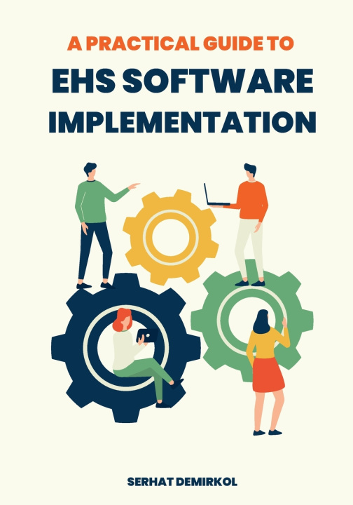 Könyv A Practical Guide to EHS Software Implementation Serhat Demirkol