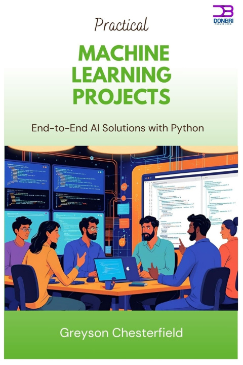 Book Practical Machine Learning Projects Greyson Chesterfield