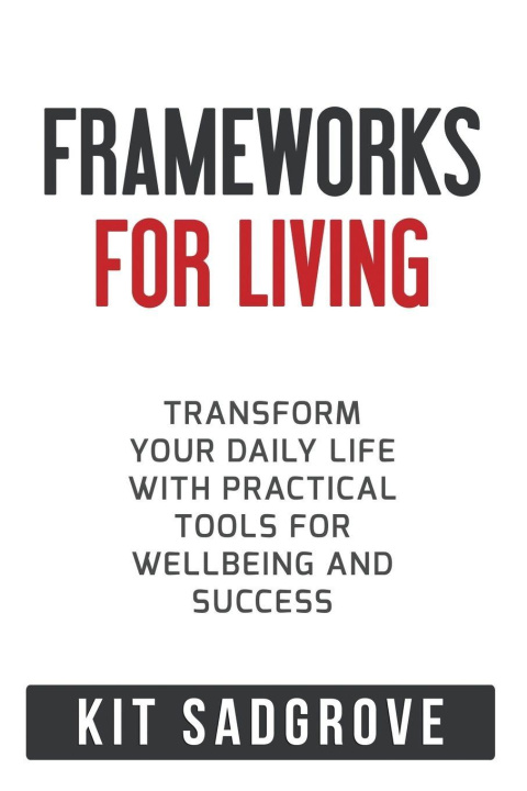 Kniha Frameworks for Living Kit Sadgrove