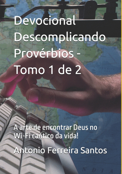 Boek Devocional Descomplicando Provérbios - Tomo 1 de 2 Antonio Santos