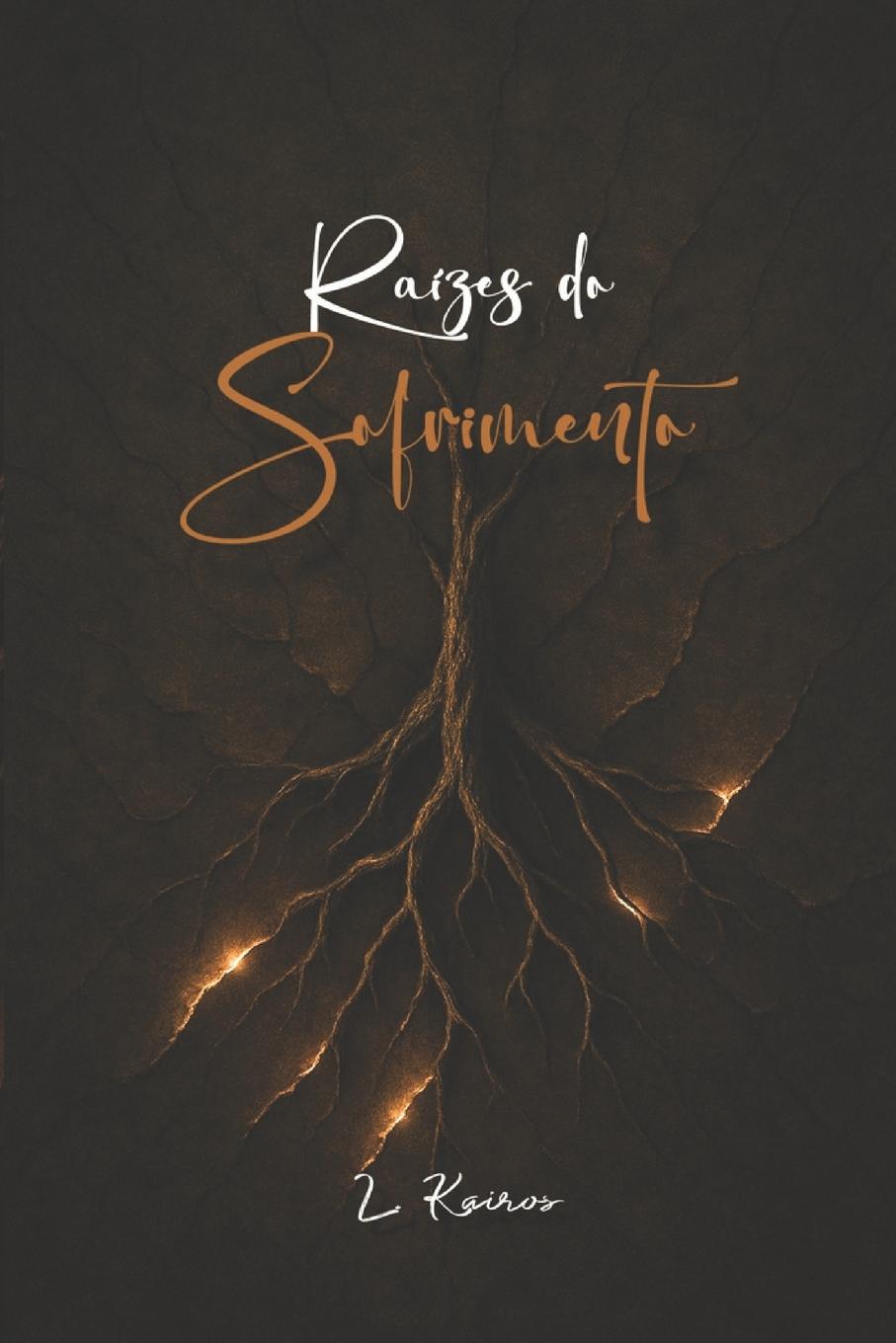 Könyv Raízes do Sofrimento L. Kaíros
