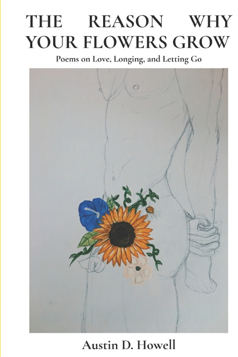 Knjiga The Reason Why Your Flowers Grow Austin D Howell