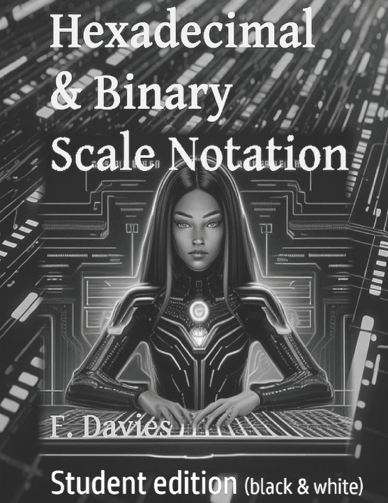 Knjiga Hexadecimal & Binary Scale Notation Frank Jay Davies