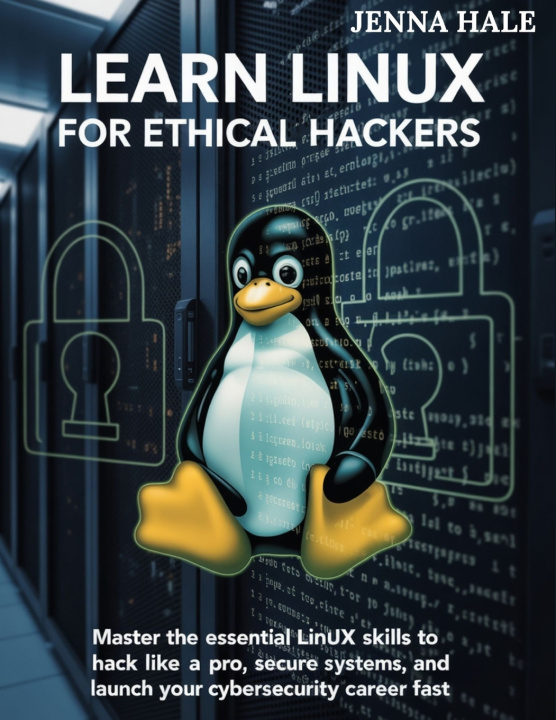 Kniha Learn Linux for Ethical Hackers Jenna Hale