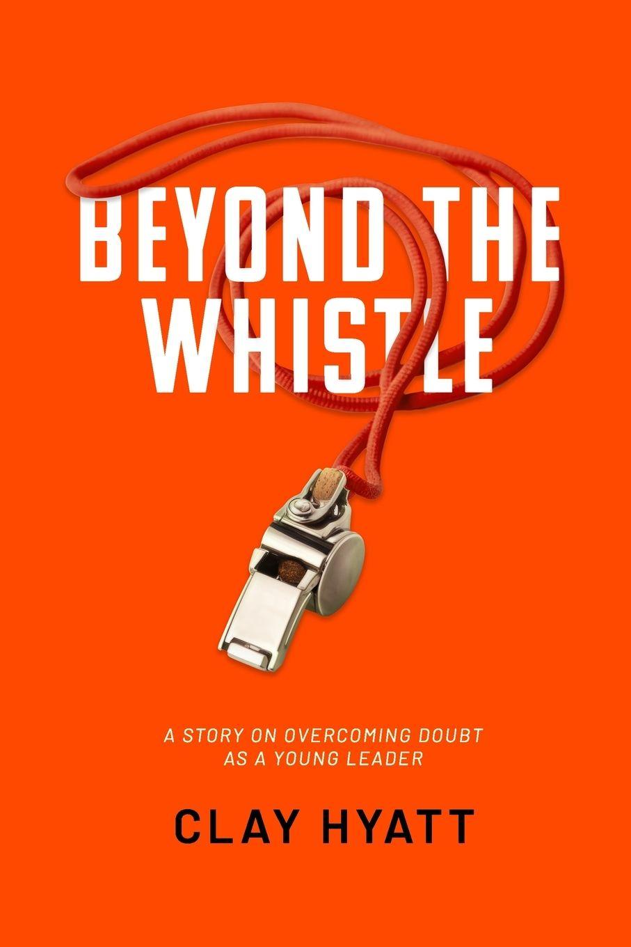 Knjiga Beyond The Whistle Clay Hyatt