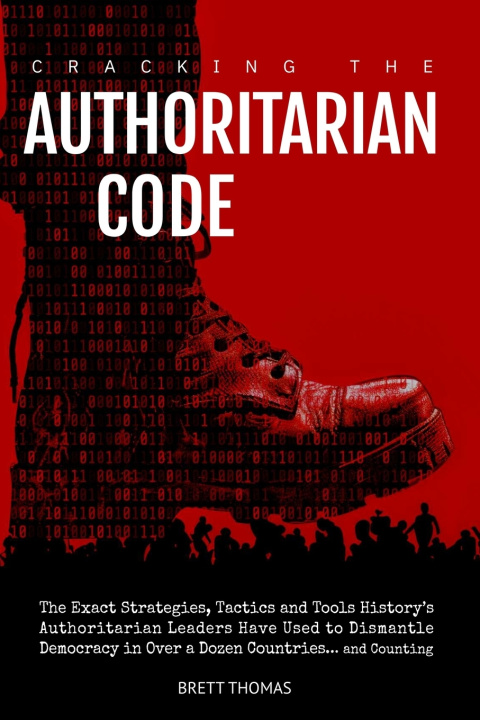 Könyv Cracking the Authoritarian Code Brett Thomas