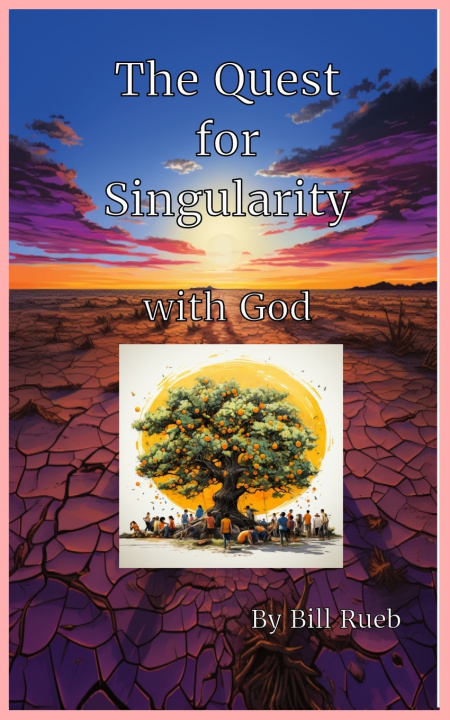 Book The Quest for Singularity with God Bill Rueb