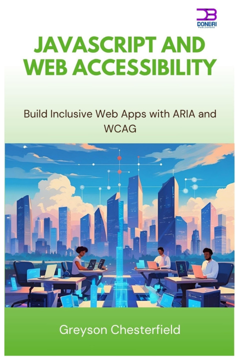 Knjiga JavaScript and Web Accessibility Greyson Chesterfield
