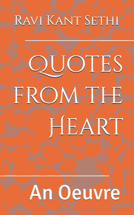 Kniha Quotes from the Heart Ravi Kant Sethi
