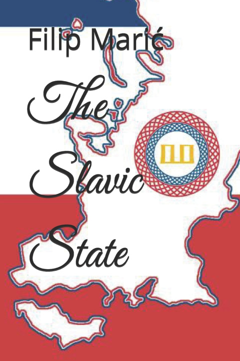 Kniha The Slavic State Filip Draženović Marić