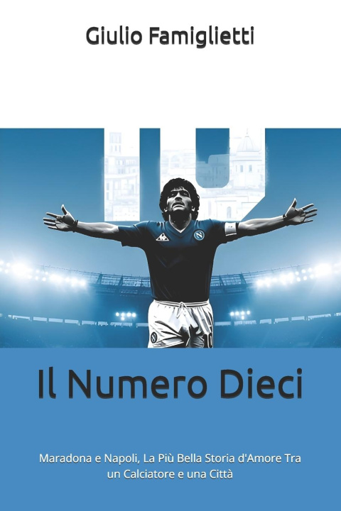 Könyv Il Numero Dieci Giulio Famiglietti
