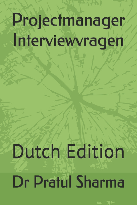 Kniha Projectmanager Interviewvragen Dr Pratul Sharma