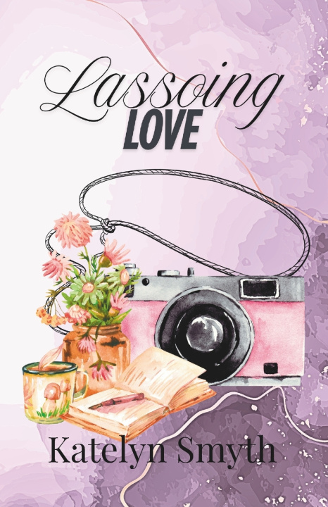 Knjiga Lassoing Love Katelyn Smyth