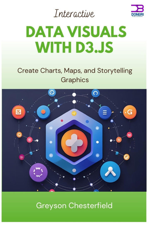 Könyv Interactive Data Visuals with D3.js Greyson Chesterfield
