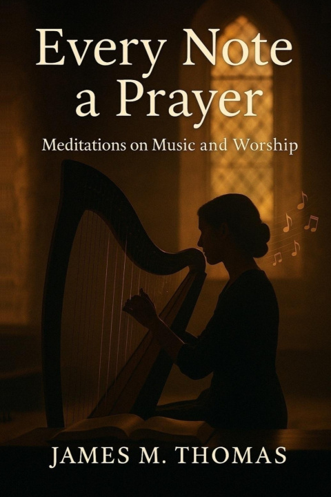 Book Every Note a Prayer James Thomas