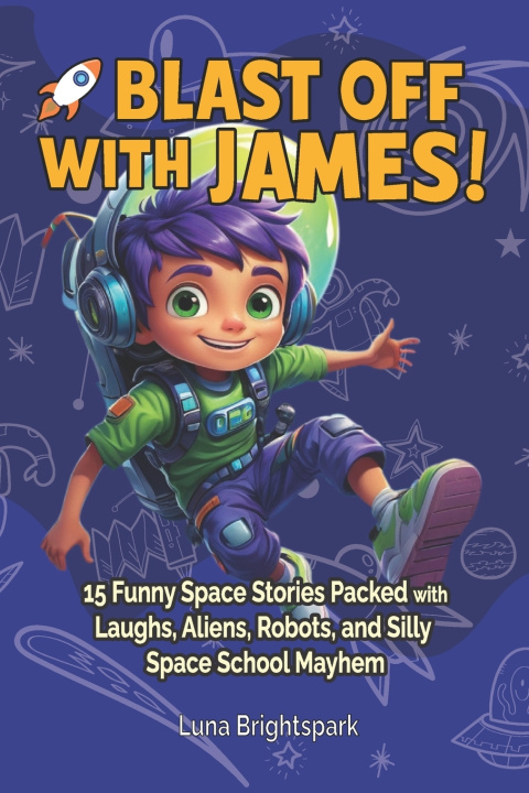 Kniha Blast Off with James! Luna Brightspark