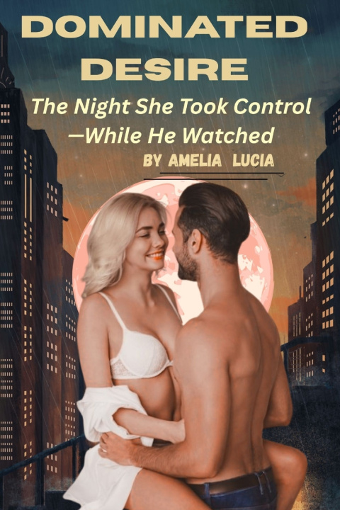 Kniha Dominated Desire AMELIA LUCIA