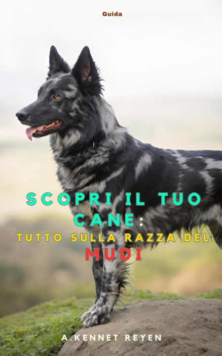 Kniha Scopri il tuo Cane A. Kennet Reyen