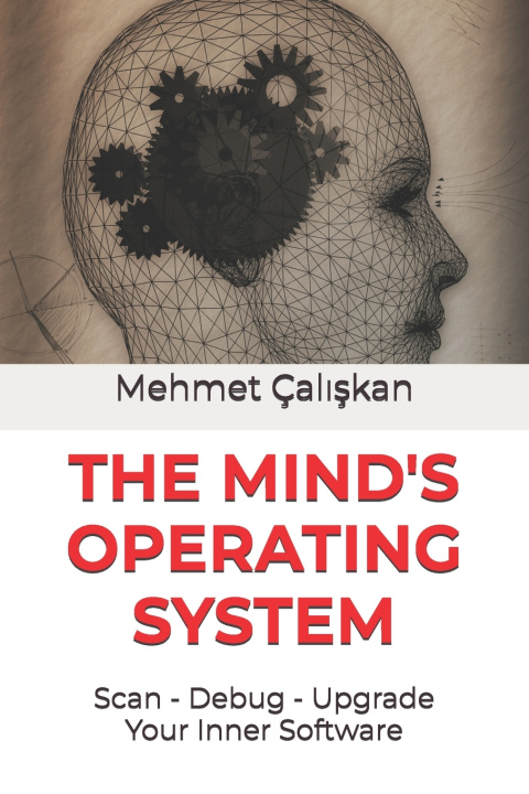 Book THE MIND'S OPERATING SYSTEM Mehmet Çalışkan