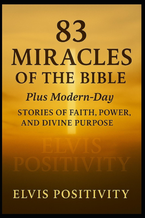 Boek 83 Miracles of the Bible-- Plus Modern-Day Miracles of Faith Elvis Below