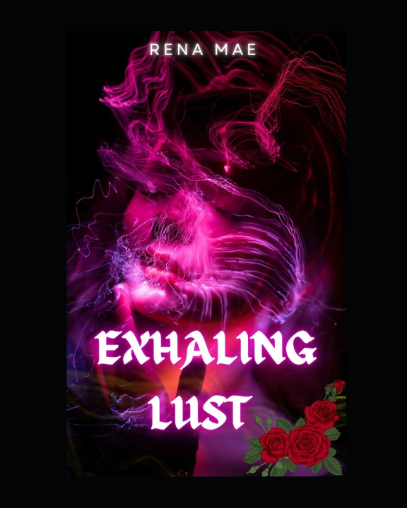 Kniha Exhaling Lust Rena Mae