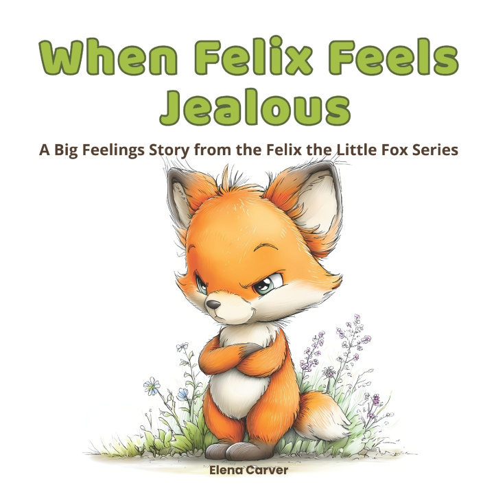 Knjiga When Felix Feels Jealous Elena Carver