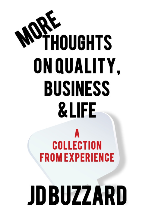 Kniha More Thoughts on Quality, Business & Life JD Buzzard