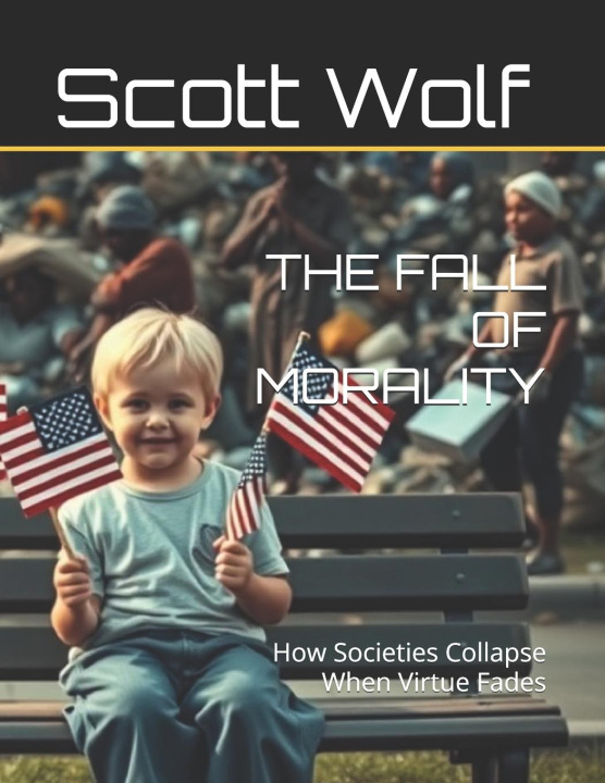 Kniha THE FALL OF MORALITY Scott Wolf