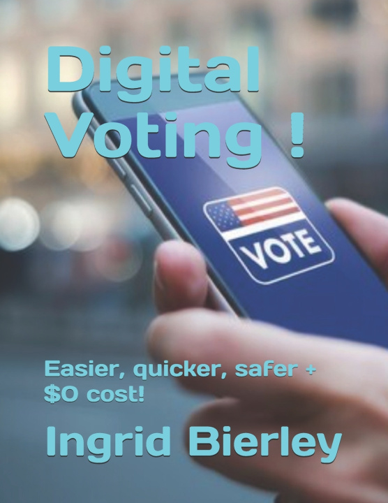 Kniha Digital Voting ! Ingrid Bierley