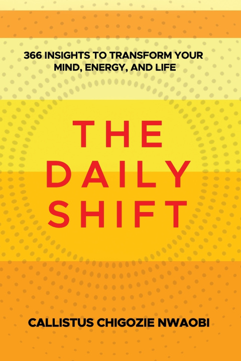 Kniha The Daily Shift Callistus Chigozie Nwaobi