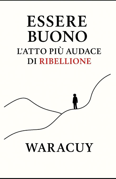 Book ESSERE BUONO Waracuy .