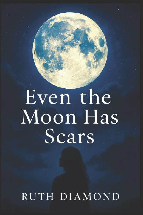 Book Even The Moon Has Scars Ruth Coates Diamond