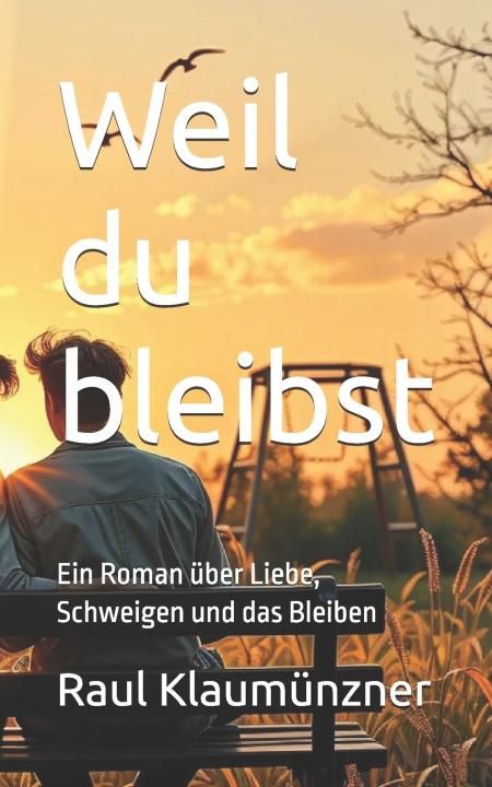 Kniha Weil du bleibst Raul Klaumünzner