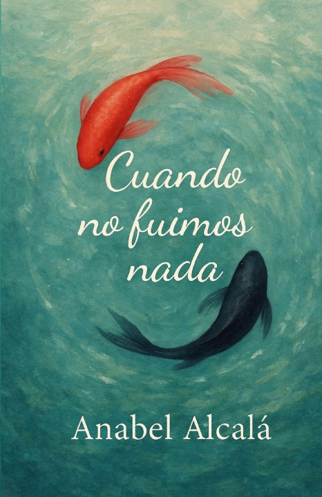 Kniha Cuando no fuimos nada. Anabel Alcalá Rentería