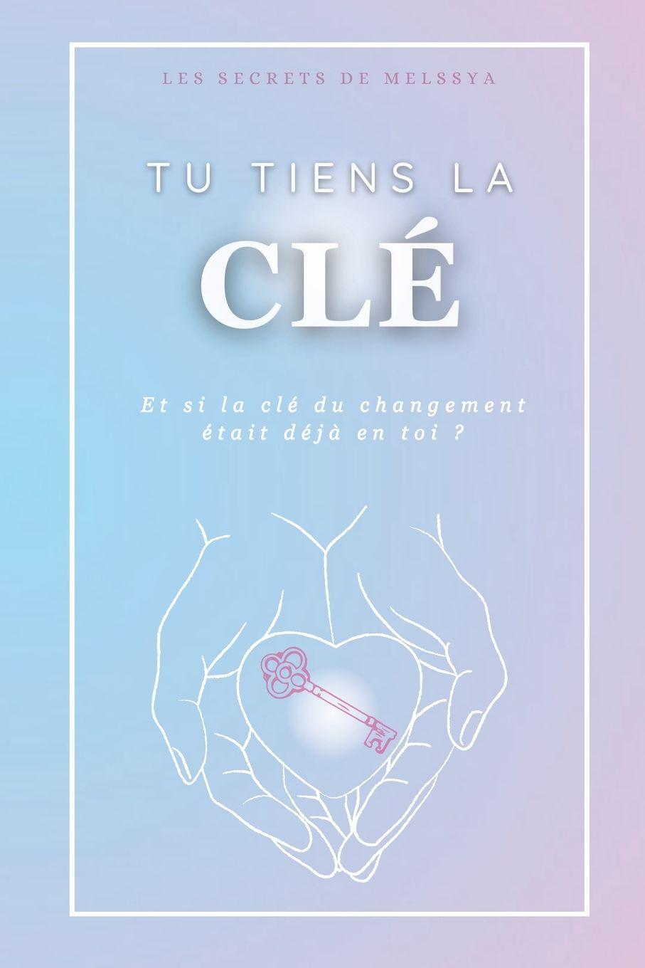 Kniha Tu tiens la clé Les Secrets de Melssya