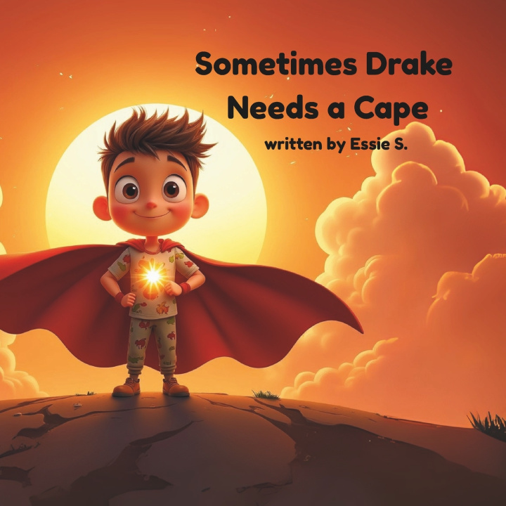 Kniha Sometimes Drake Needs a Cape Essie S.