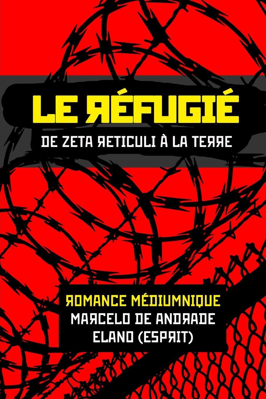 Knjiga LE RÉFUGIÉ MARCELO DE ANDRADE