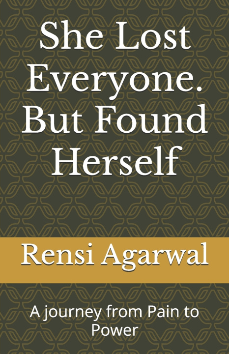Knjiga She Lost Everyone. But Found Herself Rensi Agarwal