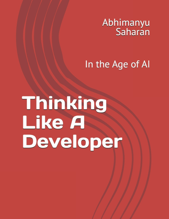 Könyv Thinking Like A Developer Abhimanyu Saharan