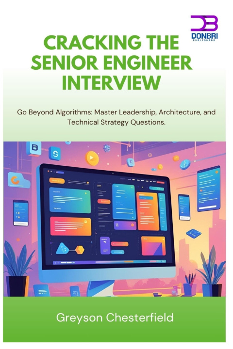 Kniha Cracking the Senior Engineer Interview Greyson Chesterfield